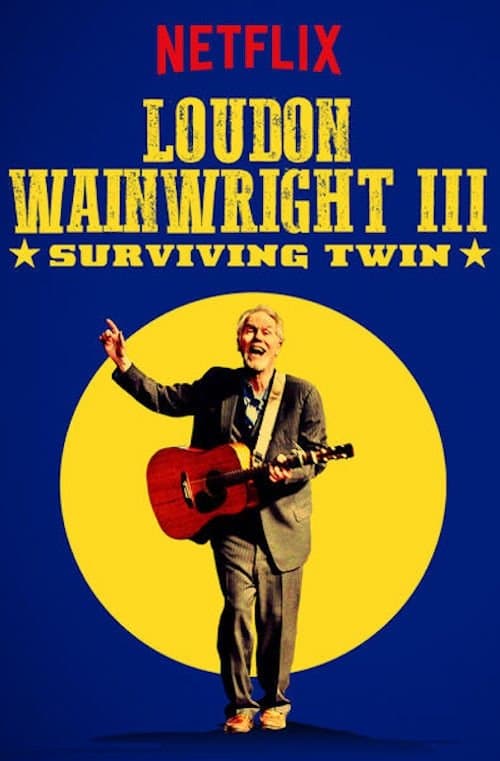 Affiche de Loudon Wainwright III: Surviving Twin
