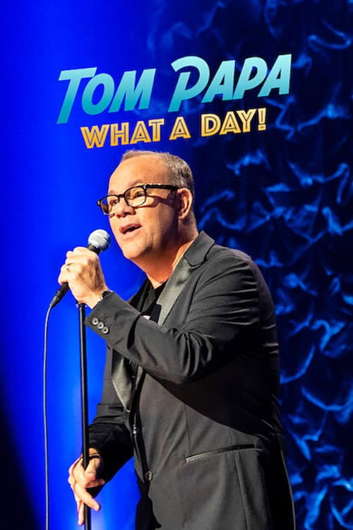 Affiche de Tom Papa: What a Day!